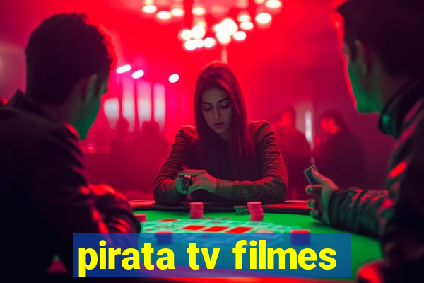 pirata tv filmes